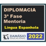 Diplomacia 3ª Fase - Língua Espanhola (CLIO/DAMÁSIO 2022) (Carreiras Internacionais) Internacional